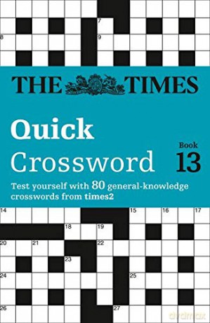 The Times Quick Crossword Book 13: 80 General Knowledge Puzzles from The Times 2 (The Times Crosswords) - John Grimshaw [KSIĄŻKA]