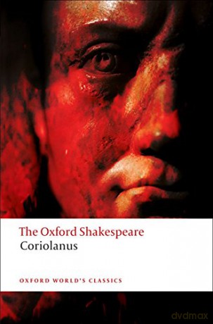 The Tragedy of Coriolanus: The Oxford Shakespeare: The Oxford Shakespeare the Tragedy of Coriolanus (Oxford World's Classics) - William Shakespeare [KSIĄŻKA]