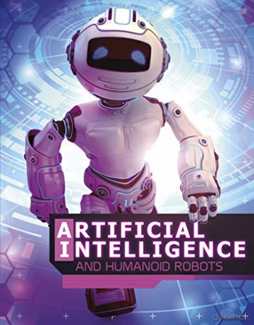 The World of Artificial Intelligence: Artificial Intelligence and Humanoid Robots - Alicia Z. Klepeis [KSIĄŻKA]