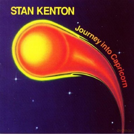 Stan Kenton: Journey Into Capricorn [CD]