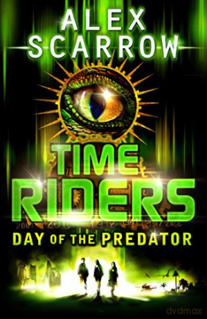 TimeRiders: Day of the Predator (Book 2) - Alex Scarrow [KSIĄŻKA]