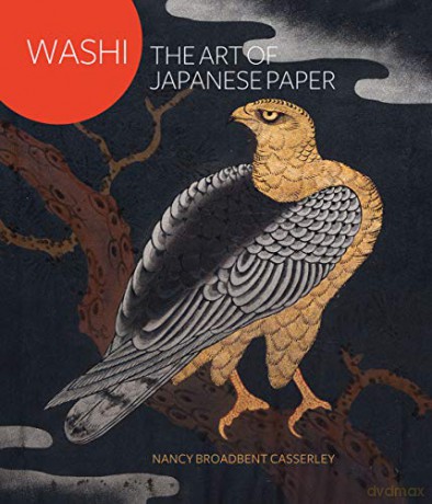 Washi: The Art of Japanese Paper - Nancy Broadbent Casserley [KSIĄŻKA]