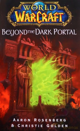 World of Warcraft: Beyond the Dark Portal - Aaron Rosenberg [KSIĄŻKA]