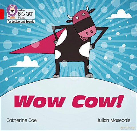 Wow Cow!: Band 02B/Red B (Collins Big Cat Phonics for Letters and Sounds) - Catherine Coe [KSIĄŻKA]