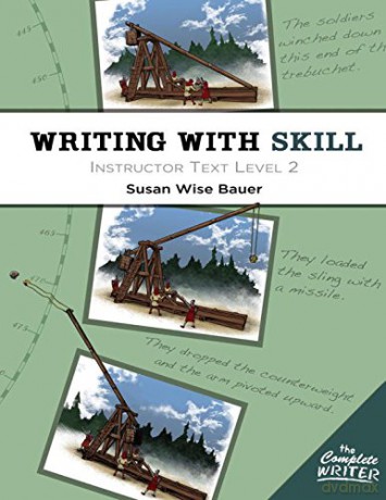 Writing With Skill, Level 2: Instructor Text: 0 (The Complete Writer) - Susan Wise Bauer [KSIĄŻKA]