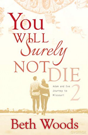 You Will Surely Not Die 2: Adam and Eve Journey to Missouri - Beth Woods [KSIĄŻKA]