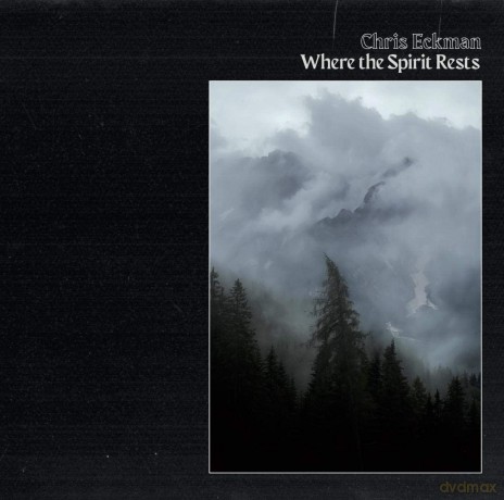 Chris Eckman: Where The Spirit Rests [CD]