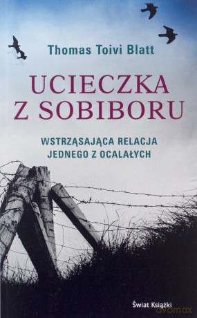 Ucieczka z Sobiboru - Tomasz Blatt Toivi [KSIĄŻKA]