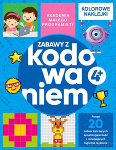 Akademia małego programisty. Zabawy z kodowaniem - Alicja Żarowska-Mazur, Dawid Mazur [KSIĄŻKA]