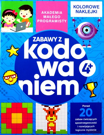 Akademia małego programisty. Zabawy z kodowaniem - Alicja Żarowska-Mazur, Dawid Mazur [KSIĄŻKA]