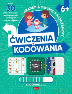 Akademia młodego programisty. Ćwiczenia z kodowania - Alicja Żarowska-Mazur, Dawid Mazur [KSIĄŻKA]
