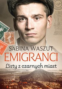 Emigranci. Listy z czarnych miast - Sabina Waszut [KSIĄŻKA]