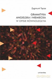 Gramatyka angielska i niemiecka w opisie równoległym - Zygmunt Tęcza [KSIĄŻKA]