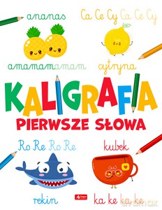 Kaligrafia. Pierwsze słowa [KSIĄŻKA]