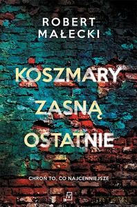 Koszmary zasną ostatnie - Robert Małecki [KSIĄŻKA]