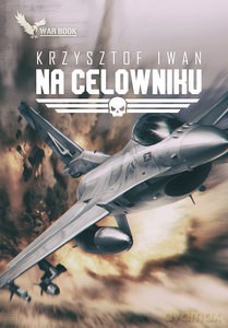 Na celowniku - Krzysztof Iwan [KSIĄŻKA]