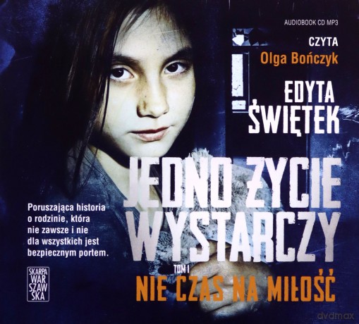 Nie czas na miłość. Jedno życie wystarczy (Tom 1) - Edyta Świętek [AUDIOBOOK]