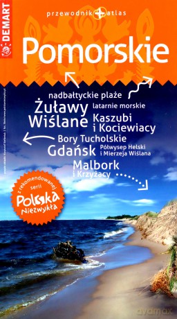 Pomorskie przewodnik + atlas. Polska niezwykła [KSIĄŻKA]