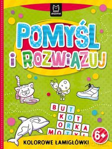 Pomyśl i rozwiązuj. Kolorowe łamigłówki 6+ [KSIĄŻKA]