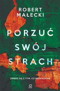 Porzuć swój strach - Robert Małecki [KSIĄŻKA]