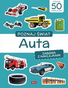 Poznaj świat. Zabawa z naklejkami. Auta [KSIĄŻKA]