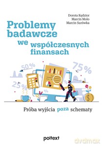 Problemy badawcze we współczesnych finansach - Dorota Kędzior, Marcin Molo [KSIĄŻKA]