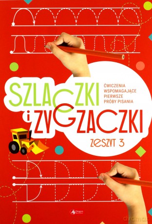 Szlaczki i zygzaczki. Zeszyt 3 [KSIĄŻKA]