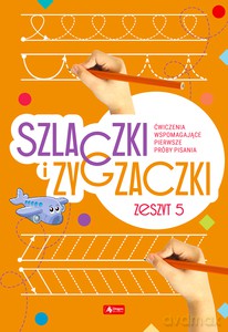 Szlaczki i zygzaczki. Zeszyt 5 [KSIĄŻKA]