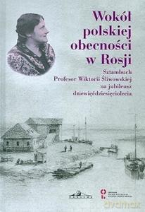 Wokół polskiej obecności w Rosji [KSIĄŻKA]