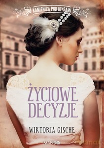 Życiowe decyzje - Wiktoria Gische [KSIĄŻKA]
