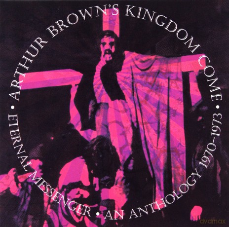 Arthur Brown's Kingdom Come: Eternal Messenger An Anthology 1970-1973 [5CD]