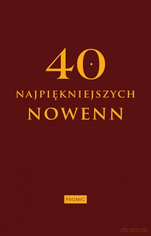 40 najpiękniejszych nowenn [KSIĄŻKA]