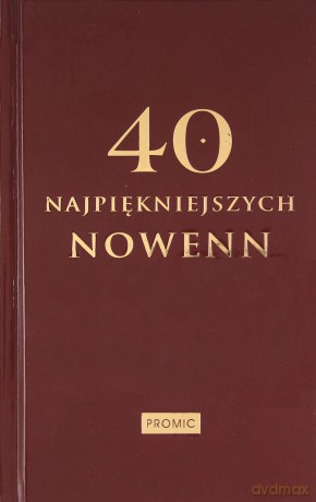 40 najpiękniejszych nowenn [KSIĄŻKA]