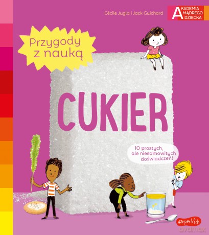 Cukier. Akademia mądrego dziecka. Przygody z nauką - Cecile Jugla, Jack Guichard [KSIĄŻKA]