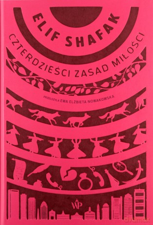 Czterdzieści zasad miłości - Elif Shafak [KSIĄŻKA]