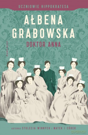 Doktor Anna Uczniowie Hippokratesa - Ałbena Grabowska [KSIĄŻKA]