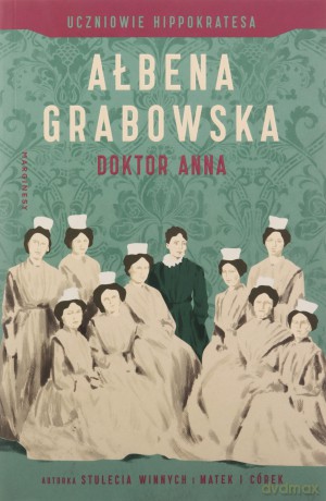 Doktor Anna Uczniowie Hippokratesa - Ałbena Grabowska [KSIĄŻKA]