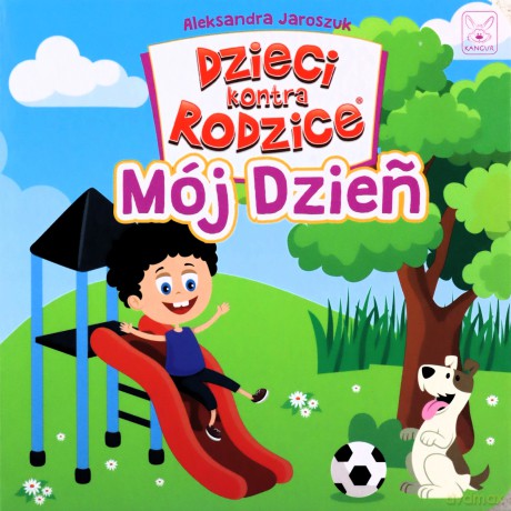 Dzieci kontra Rodzice. Mój Dzień - Aleksandra Jaroszuk [KSIĄŻKA]