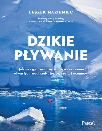 Dzikie pływanie - Leszek Naziemiec [KSIĄŻKA]
