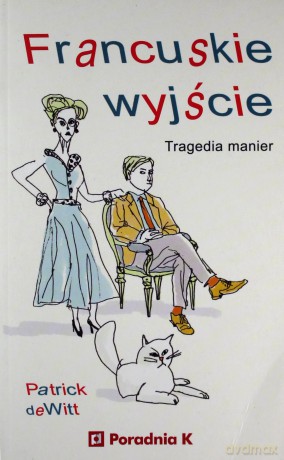 Francuskie wyjście - Patrick deWitt [KSIĄŻKA]