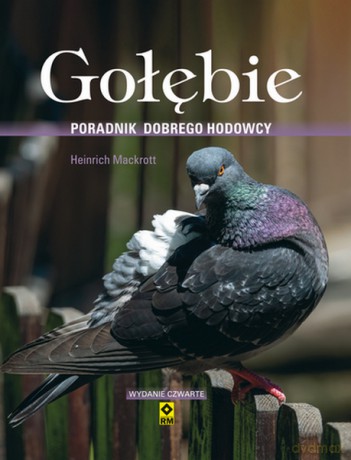 Gołębie. Poradnik dobrego hodowcy - Heinrich Mackrott [KSIĄŻKA]