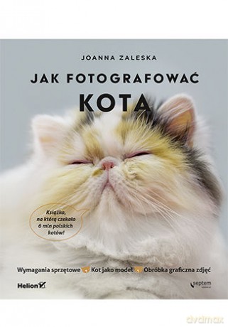 Jak fotografować kota - Joanna Zaleska [KSIĄŻKA]