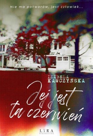 Jej jest ta czerwień - Izabela Kawczyńska [KSIĄŻKA]
