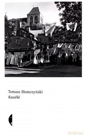 Kaszëbë - Tomasz Słomczyński [KSIĄŻKA]