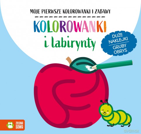 Kolorowanki i labirynty. Moje pierwsze kolorowanki i zabawy [KSIĄŻKA]