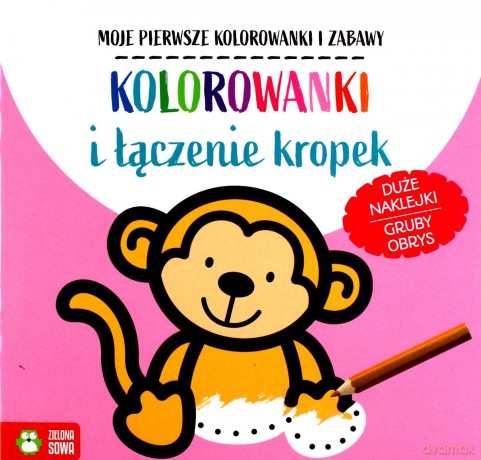 Kolorowanki i łączenie kropek. Moje pierwsze kolorowanki i zabawy [KSIĄŻKA]
