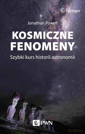 Kosmiczne fenomeny. Szybki kurs historii astronomii - Jonathan Powell [KSIĄŻKA]