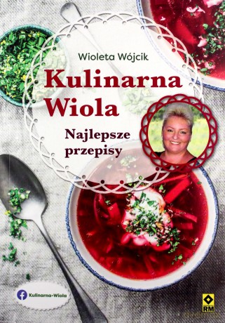 Kulinarna Wiola. Najlepsze przepisy - Wioletta Wójcik [KSIĄŻKA]