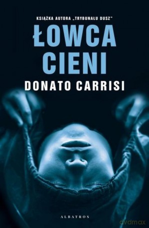 Łowca Cieni - Donato Carrisi [KSIĄŻKA]