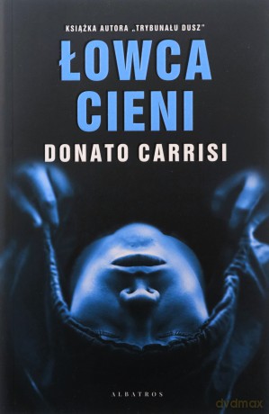 Łowca Cieni - Donato Carrisi [KSIĄŻKA]